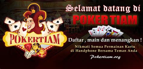 Mengapa Harus Memilih Pokertiam sebagai Agen Judi Poker Online Resmi