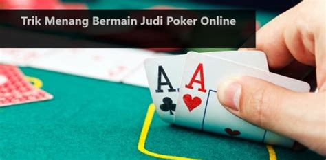 Cara Bermain Poker: Simak Aturan dan Strateginya