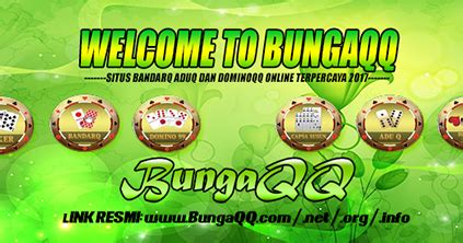 Situs Terpercaya BUNGAQQ SITUS BANDARQ ADUQ DOMINOQQ ONLINE TERPERCAYA 2017