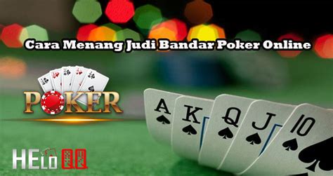 Trik Menjadi Bandar Judi Poker Online Agar Selalu Menang