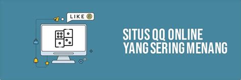 Kumpulan 10 Situs Bandar QQ Online Gacor Mudah Menang