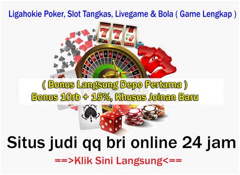 Situs Domino QQ Online Deposit Bri 24 Jam: Tempat Main Games Bandar QQ Terbaik