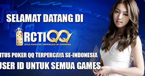 Bermain Poker Online dan Domino 99 dengan RCTIQQ.com: Situs Agen Terpercaya dan Terbaik