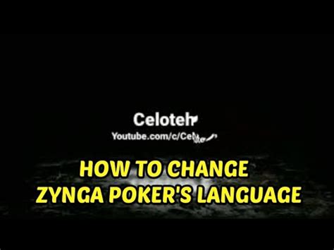 Pertukaran Bahasa di Zynga Poker: Kembali ke Bahasa Inggris