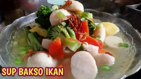 Resep Sup Bakso Ikan yang Enak dan Praktis